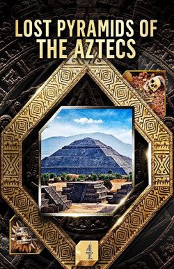 Lost Pyramids of the Aztecs