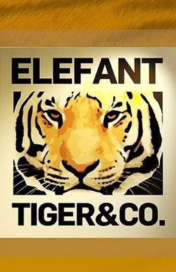 Elefant, Tiger & Co.