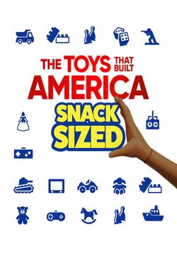 The Toys That Built America: Snack Sized