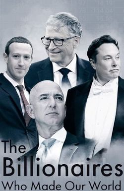 The Billionaires Who Made Our World