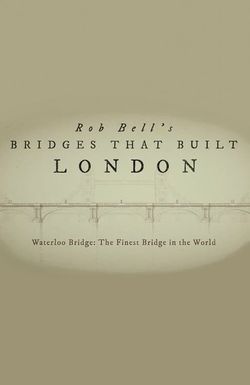 Rob Bell's Bridges That Built London