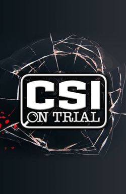 CSI on Trial