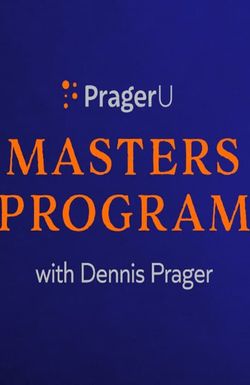PragerU Masters Program with Dennis Prager