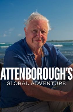 Attenborough's Global Adventure