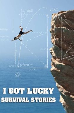 I Got Lucky: Survival Stories