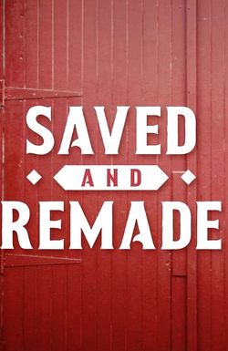 Saved and Remade