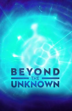 Beyond the Unknown