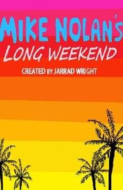 Mike Nolan's Long Weekend