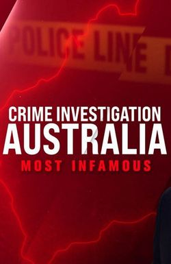 Crime Investigation Australia: Most Infamous