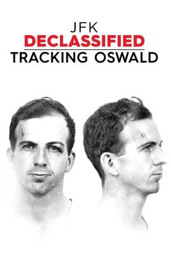 JFK Declassified: Tracking Oswald