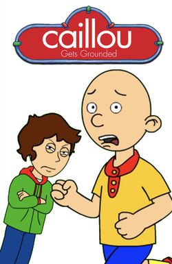Caillou Gets Grounded