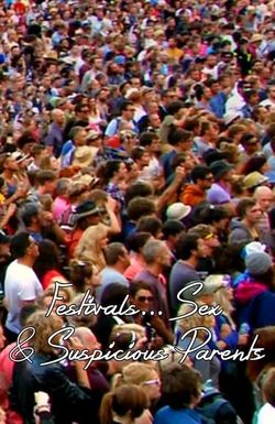 Festivals, Sex and Suspicious Parents