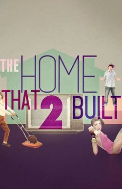 The Home That 2 Built
