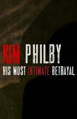 Kim Philby: His Most Intimate Betrayal