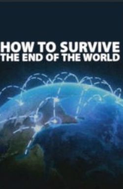 How to Survive the End of the World