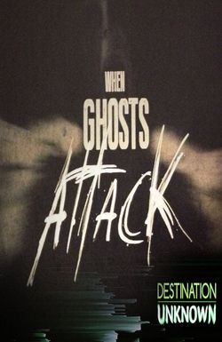 When Ghosts Attack