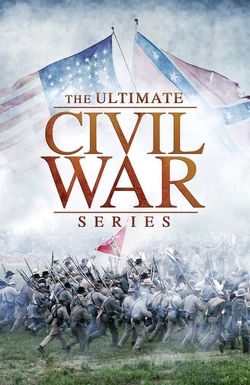 The Ultimate Civil War Series: 150th Anniversary Edition