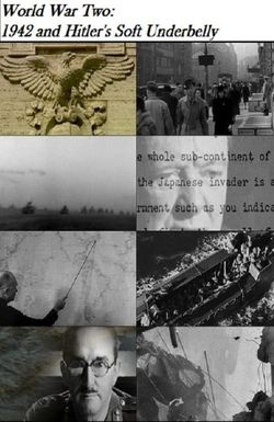 World War Two: 1942 and Hitler's Soft Underbelly