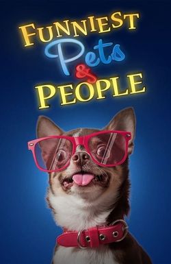 Funniest Pets & People