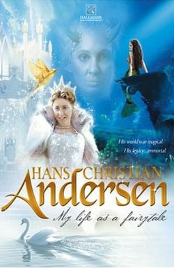 Hans Christian Andersen: My Life as a Fairy Tale