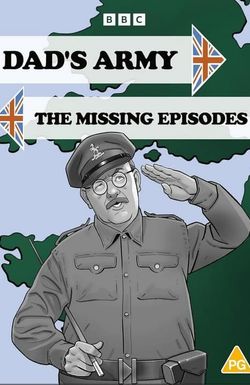 Dad's Army: The Missing Episodes