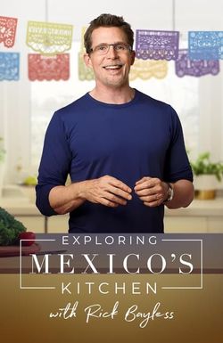Exploring Mexico's Kitchen with Rick Bayless