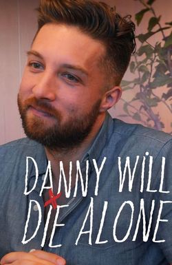 Danny Will Die Alone