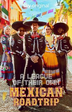 League of Their Own: Mexican Road Trip