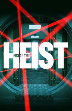 Inside the Heist