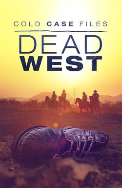 Cold Case Files: Dead West