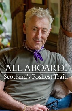 All Aboard!: Scotland's Poshest Train