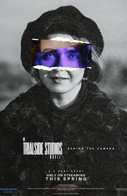 The Trialside Studios Movie: Behind the Camera