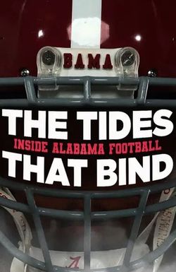 The Tides That Bind: Inside Alabama Football