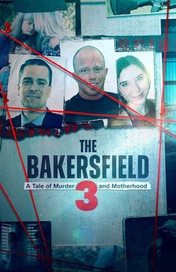The Bakersfield 3: A Tale of Murder and Motherhood