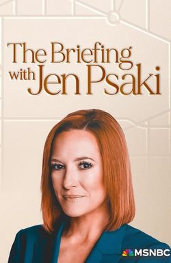 The Briefing with Jen Psaki