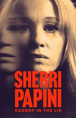 Sherri Papini: Caught in the Lie