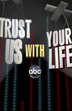Trust Us with Your Life