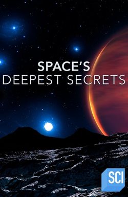 Space's Deepest Secrets