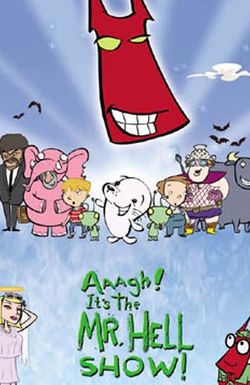 Aaagh! It's the Mr. Hell Show!