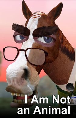 I Am Not an Animal