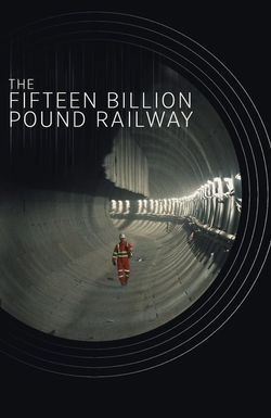 The Fifteen Billion Pound Railway