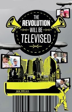 The Revolution Will Be Televised