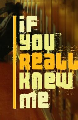 If You Really Knew Me