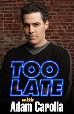 Too Late with Adam Carolla