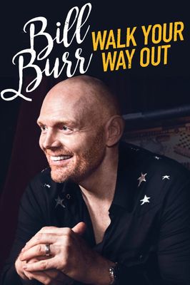 Bill Burr: Walk Your Way Out