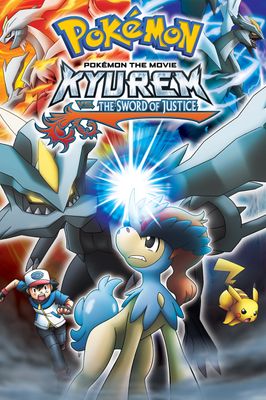 Pokémon the Movie: Kyurem vs. the Sword of Justice