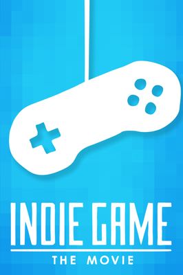 Indie Game: The Movie