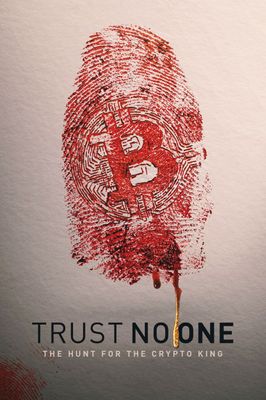 Trust No One: The Hunt for the Crypto King