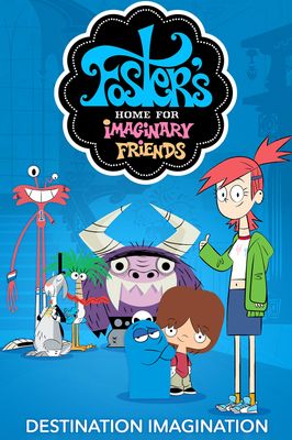 Foster's Home for Imaginary Friends: Destination Imagination