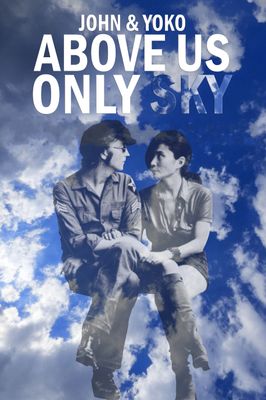 John & Yoko: Above Us Only Sky